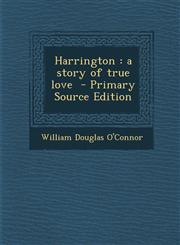 Harrington A Story of True Love - Primary Source Edition,1287851592,9781287851592