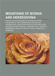 Mountains of Bosnia and Herzegovina Dinaric Alps, Mountains of Republika Srpska, Mountains of the Federation of Bosnia and Herzegovina, Orjen,1157039103,9781157039105