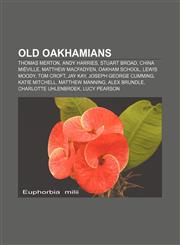 Old Oakhamians Thomas Merton, Andy Harries, Stuart Broad, China Miéville, Matthew Macfadyen, Oakham School, Lewis Moody, Tom Croft, Jay Kay,1155376072,9781155376073