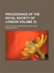 Proceedings of the Royal Society of London Volume 32,1154009572,9781154009576