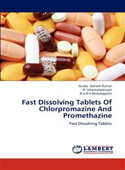 Fast Dissolving Tablets Of Chlorpromazine And Promethazine,3659232467,9783659232466