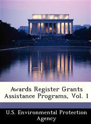 Awards Register Grants Assistance Programs, Vol. 1,124944196X,9781249441960