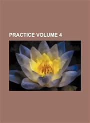Practice Volume 4,1153951428,9781153951425