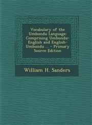 Vocabulary of the Umbundu Language Comprising Umbundu-English and English-Umbundu ... - Primary Source Edition,1294389246,9781294389248