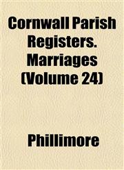 Cornwall Parish Registers. Marriages (Volume 24),1151459046,9781151459046