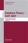 Database Theory - ICDT 2007 11th International Conference, Barcelona, Spain, January 10-12, 2007,       Proceedings,354069269X,9783540692690