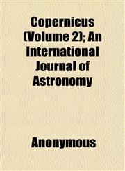 Copernicus (Volume 2); An International Journal of Astronomy,1152521799,9781152521797