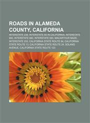 Roads in Alameda County, California Interstate 238, Interstate 80 in California, Interstate 680, Interstate 880, Interstate 580,1155598482,9781155598482