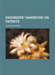 Engineers' handbook on patents,115469447X,9781154694475