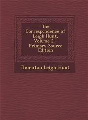 Correspondence of Leigh Hunt, Volume 2,1287509657,9781287509653