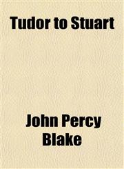 Tudor to Stuart,1152087800,9781152087804