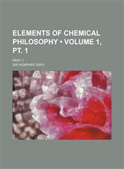 Elements of Chemical Philosophy (Volume 1, pt. 1); Part 1,115438084X,9781154380842