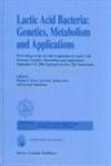 Lactic Acid Bacteria Genetics, Metabolism and Applications: Proceedings of the Seventh Symposium on Lactic Acid Bacteria: Genetics, Metabolism and Ap,1402009224,9781402009228