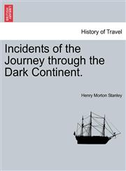 Incidents of the Journey through the Dark Continent.,1241522324,9781241522322