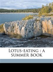 Lotus-eating a summer book,1175509353,9781175509352