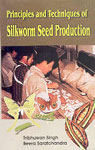 Principles and Techniques of Silkworm Seed Production 1st Published,8171417507,9788171417506