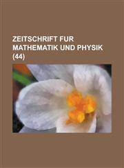 Zeitschrift Fur Mathematik Und Physik (44),115351723X,9781153517232