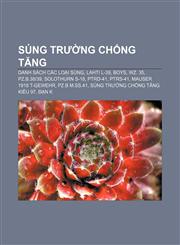Súng trường chống tăng Danh sách các loại súng, Lahti L-39, Boys, Wz. 35, Pz.B.38|39, Solothurn S-18, PTRD-41, PTRS-41, Mauser 1918 T-Gewehr,1233894838,9781233894833