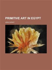 Primitive art in Egypt,1151432059,9781151432056