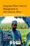 Integrated Plant Nutrient Management in Sub-Saharan Africa From Concept to Practice,0851995764,9780851995762