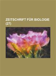Zeitschrift Fur Biologie (27 ),1154611981,9781154611984