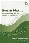 Human Dignity Social Autonomy and the Critique of Capitalism,0754644685,9780754644682
