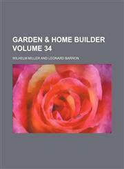 Garden & home builder Volume 34,1130748987,9781130748987