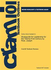 Studyguide for Leadership for the Twenty-First Century by Rost, Joseph,1478463791,9781478463795