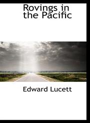 Rovings in the Pacific,1115187775,9781115187770