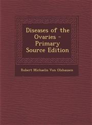 Diseases of the Ovaries - Primary Source Edition,1295627337,9781295627332