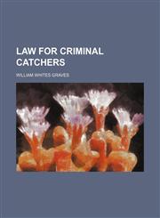 Law for Criminal Catchers,1151318701,9781151318701