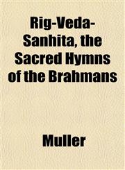 Rig-Veda-Sanhita, the Sacred Hymns of the Brahmans,1152586424,9781152586420
