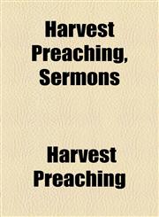 Harvest Preaching, Sermons,1154590550,9781154590555