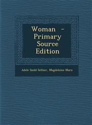 Woman - Primary Source Edition,1287882757,9781287882756