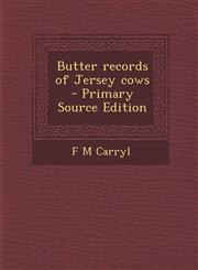 Butter Records of Jersey Cows - Primary Source Edition,1294645927,9781294645924