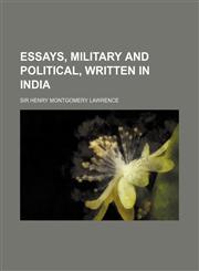 Essays, Military and Political, Written in India,1150663154,9781150663154