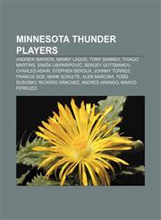 Minnesota Thunder players Andrew Barron, Manny Lagos, Tony Sanneh, Thiago Martins, Siniša Ubiparipović, Sergey Gotsmanov, Charles Adair,1156537460,9781156537466