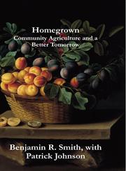 Homegrown Community Agriculture and a Better Tomorrow,1607466112,9781607466116