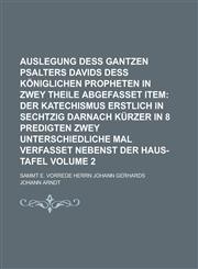Auslegung deß gantzen Psalters Davids deß königlichen Propheten In zwey Theile abgefasset  Item; Sammt e. Vorrede Herrn Johann Gerhards Volume 2,1230066853,9781230066851