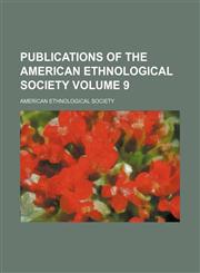 Publications of the American Ethnological Society Volume 9,1130515745,9781130515749