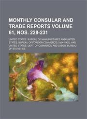 Monthly consular and trade reports Volume 61, nos. 228-231,1130875547,9781130875546