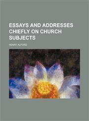 Essays and addresses chiefly on church subjects,1151315494,9781151315496