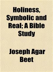 Holiness, Symbolic and Real; A Bible Study,1152549391,9781152549395
