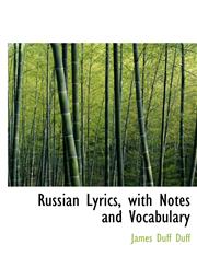 Russian Lyrics, with Notes and Vocabulary,1117077144,9781117077147