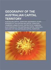 Geography of the Australian Capital Territory Australian Capital Territory geography stubs, Borders of the Australian Capital Territory,115683693X,9781156836934