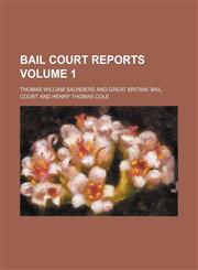 Bail Court reports Volume 1,1236584910,9781236584915