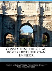 Constantine the Great Rome's First Christian Emperor,1241730717,9781241730710