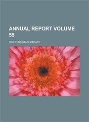 Annual Report Volume 55,1155084217,9781155084213