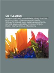 Distilleries Bacardi, Lucas Bols, Hiram Walker, Diageo, Suntory, Microdistillery, Pernod Ricard, Destilería Serrallés, Leopold Bros.,123305256X,9781233052561