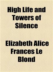 High Life and Towers of Silence,1154726320,9781154726329